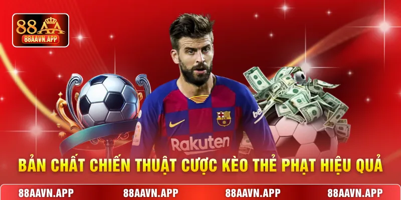 Bản chất chiến thuật cược kèo thẻ phạt hiệu quả