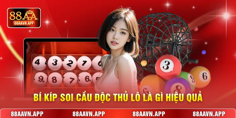 Bí kíp soi cầu độc thủ lô là gì hiệu quả