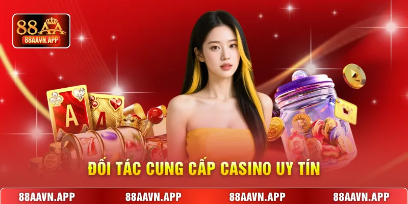 Đối tác cung cấp Casino uy tín