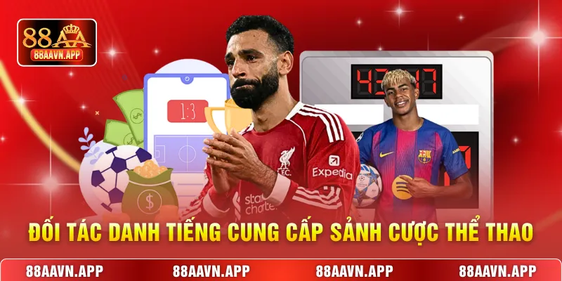 Đối tác danh tiếng cung cấp sảnh cược thể thao