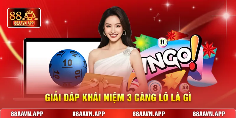 Giải đáp khái niệm 3 càng lô là gì