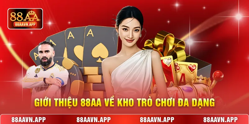 Giới thiệu 88AA về kho trò chơi đa dạng