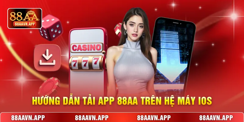 Hướng dẫn tải app 88AA trên hệ máy ios