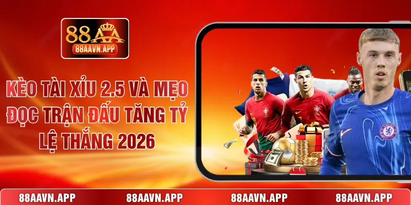 Kèo tài xỉu 2.5