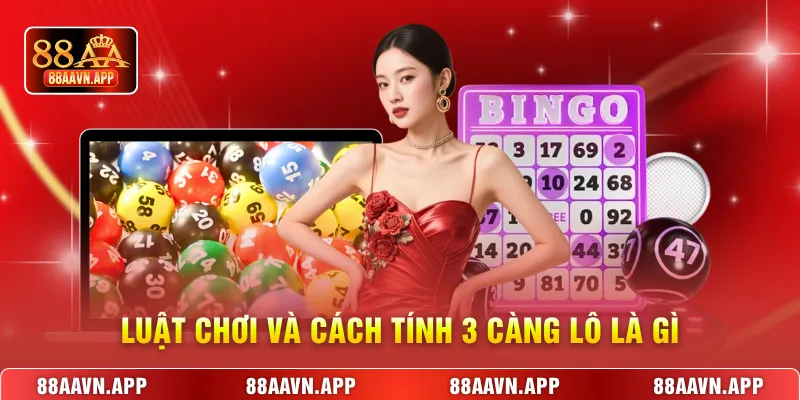 Luật chơi và cách tính 3 càng lô là gì