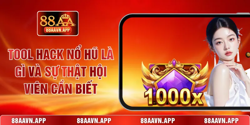 Tool hack nổ hũ là gì
