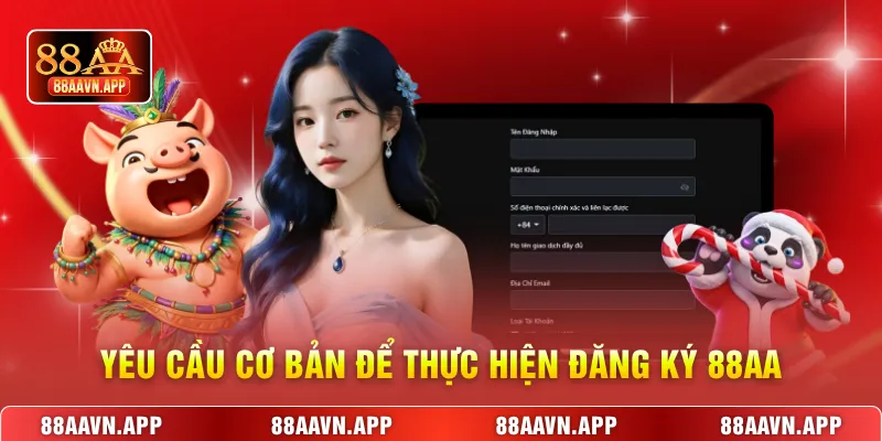 Yêu cầu cơ bản để thực hiện đăng ký 88AA